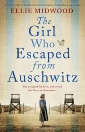Image of The Girl Who Escaped from Auschwitz by Ellie Midwood