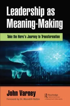 Image of Leadership as Meaning-MakingTake the Hero's Journey to Transformation