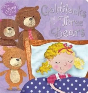 Image of Goldilocks and the Three Bears Touch and Feel Book