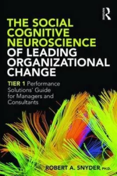 Image of The Social Cognitive Neuroscience of Leading Organizational Change by Robert A. Snyder Paperback