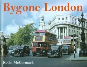 Image of Bygone London by Kevin Mccormack Hardback