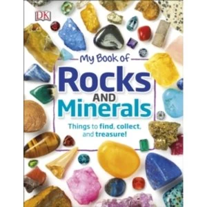 Image of My Book of Rocks and Minerals : Things to find, collect, and treasure!
