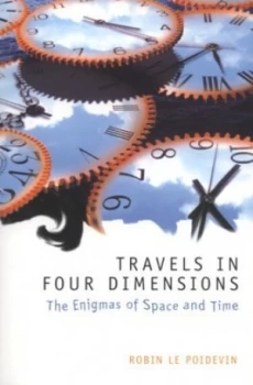 Image of Travels in Four Dimensions by Robin Le Poidevin Paperback