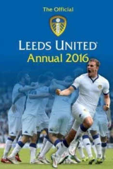 Image of The Official Leeds United Annual 2016 by Ryan Parrish Hardback