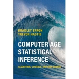 Image of Computer Age Statistical Inference: Algorithms, Evidence, and Data Science by Trevor Hastie, Bradley Efron (Hardback, 2016)