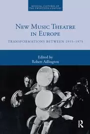 Image of New Music Theatre in Europe Transformations between 1955-1975