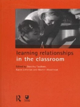 Image of Learning Relationships in the Classroom by Dorothy Faulkner Paperback