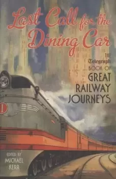 Image of Last call for the dining car by Michael Kerr
