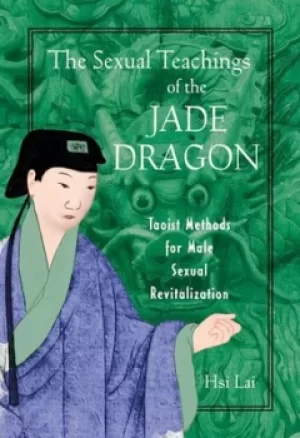 Image of The sexual teachings of the jade dragon by Hsi Lai