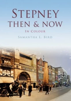 Image of Stepney then & now in colour by Dr Samantha Bird