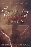Image of experiencing the passion of jesus a discussion guide on historys most impor
