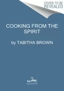 Image of Cooking from the Spirit : Easy, Delicious, and Joyful Plant-Based Inspirations