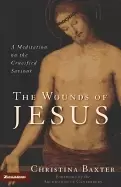 Image of wounds of jesus a meditation on the crucified saviour