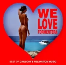 Image of We Love Formentera: Best of Chillout & Relaxation Music