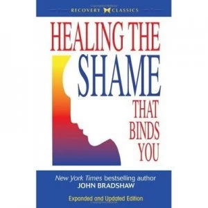 Image of Healing the Shame That Binds You by John Bradshaw Paperback
