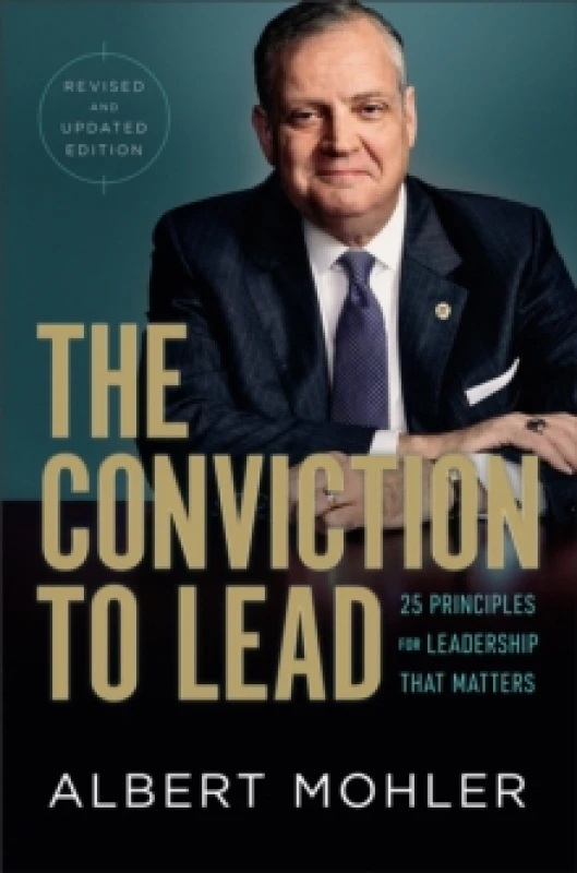 Image of The Conviction to Lead. Hardback. By R Albert Mohler Books