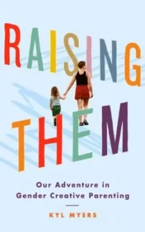 Image of Raising Them by Kyl Myers