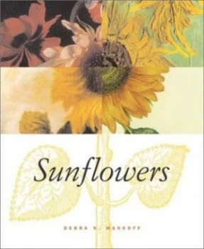 Image of Sunflowers by Debra N Mancoff and Art Institute of Chicago Hardback