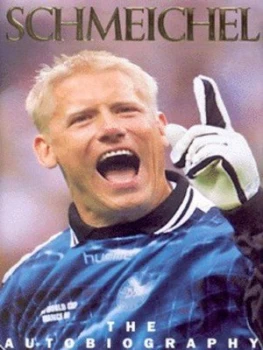 Image of Schmeichel by Peter Schmeichel and Egon Balsby Hardback