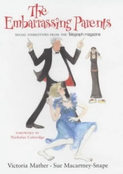Image of The Embarrassing Parents and Other Social Stereotypes from the Telegraph Magazine by Victoria Mather Hardback