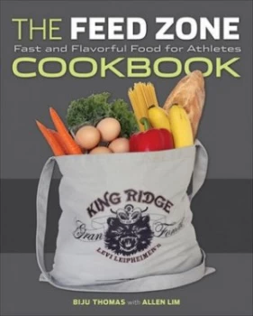 Image of The Feed Zone Cookbook by Biju Thomas and Allen Lim Book