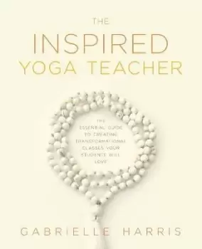 Image of The Inspired Yoga Teacher by Gabrielle Harris