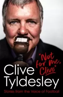 Image of Not For Me, Clive : Stories From the Voice of Football