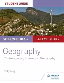 Image of WJEC/Eduqas A-level Geography Student Guide 6: Contemporary Themes in Geography