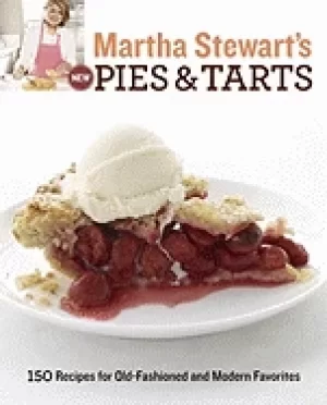 Image of martha stewarts new pies and tarts 150 recipes for old fashioned and modern