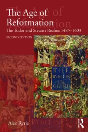 Image of The Age of ReformationThe Tudor and Stewart Realms 1485-1603