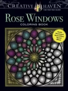 Image of Creative Haven Rose Windows Coloring Book : Create Illuminated Stained Glass Special Effects