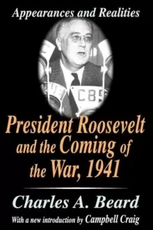Image of President Roosevelt and the Coming of the War, 1941 : Appearances and Realities