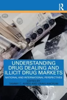 Image of Understanding Drug Dealing and Illicit Drug Markets : National and International perspectives