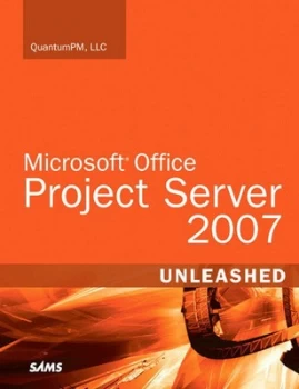 Image of Microsoft Office Project Server 2007 Unleashed by Quantumpm Llc Paperback