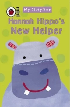 Image of Hannah Hippos New Helper by Ladybird Hardback