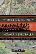 Image of baltic origins of homers epic tales the iliad the odyssey and the migratio