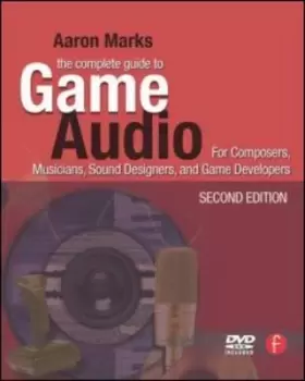 Image of The complete guide to game audio by Aaron Marks