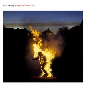 image of A Way Youll Never Be by John Wesley CD Album