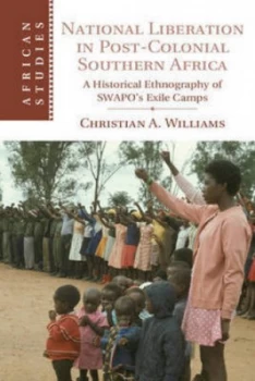 Image of National Liberation in Postcolonial Southern Africa by Christian A. Williams Hardback