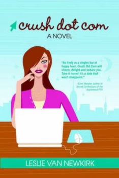 Image of Crush Dot Com by Leslie Van Newkirk Paperback