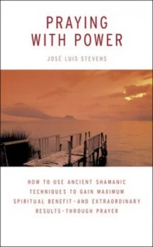 Image of Praying with Power by Jose Luis Stevens Paperback