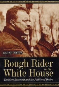 Image of Rough Rider in the White House by Sarah Watts Hardback