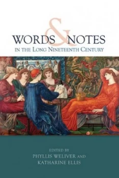 Image of Words and Notes in the Long Nineteenth Century by Phyllis Weliver Hardback
