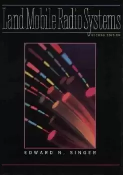 Image of Land Mobile Radio Systems by Edward N. Singer