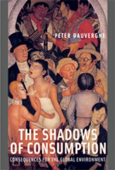 Image of The Shadows of Consumption by Peter Dauvergne Hardback