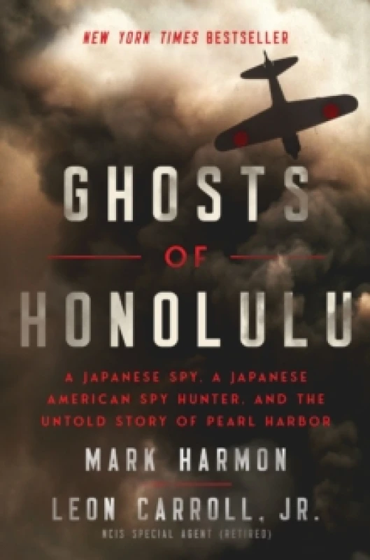 Image of Ghosts of Honolulu : A Japanese Spy, A Japanese American Spy Hunter, and the Untold Story of Pearl Harbor Hardback