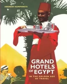 Image of Grand Hotels of Egypt : In the Golden Age of Travel