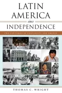 Image of Latin America since Independence : Two Centuries of Continuity and Change