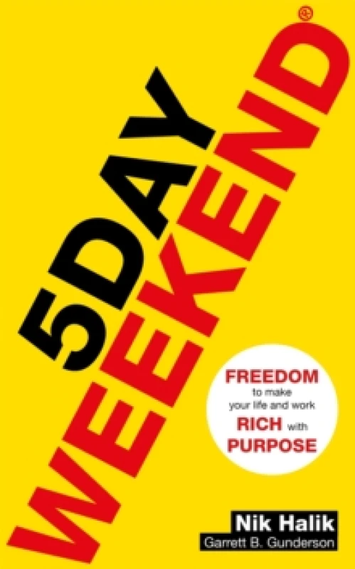 Image of 5 Day Weekend : Freedom to Make Your Life and Work Rich with Purpose: A how-to guide to building multiple streams of passive income Paperback / softba