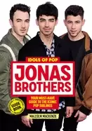 Image of idols of pop jonas brothers your unofficial guide to the iconic pop sibling